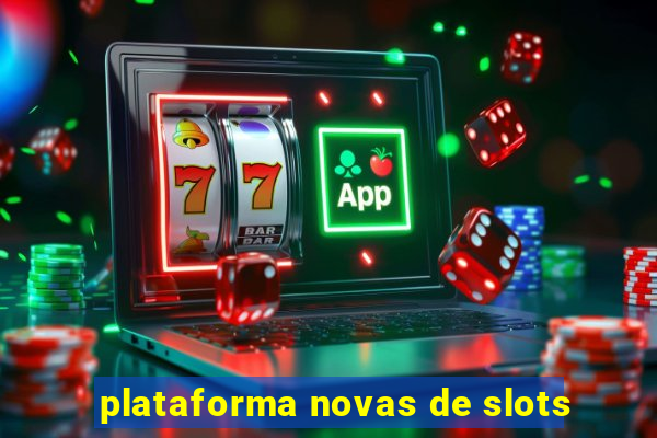 plataforma novas de slots